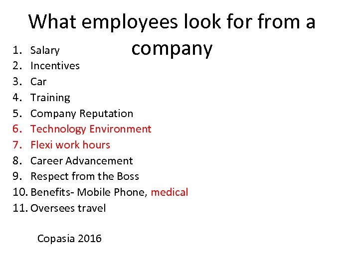 What employees look for from a 1. Salary company 2. Incentives 3. Car 4.