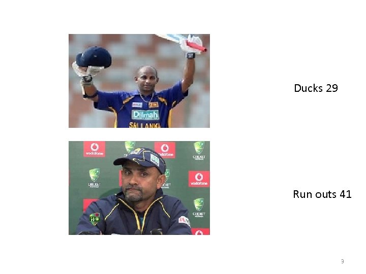 Ducks 29 Run outs 41 3 