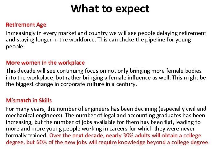 What to expect Retirement Age Increasingly in every market and country we will see