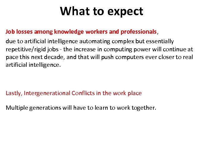 What to expect Job losses among knowledge workers and professionals, due to artificial intelligence