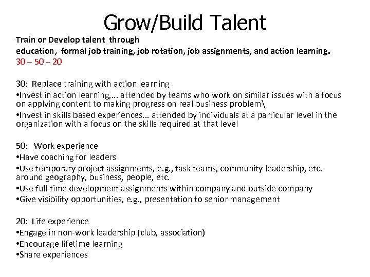 Grow/Build Talent Train or Develop talent through education, formal job training, job rotation, job