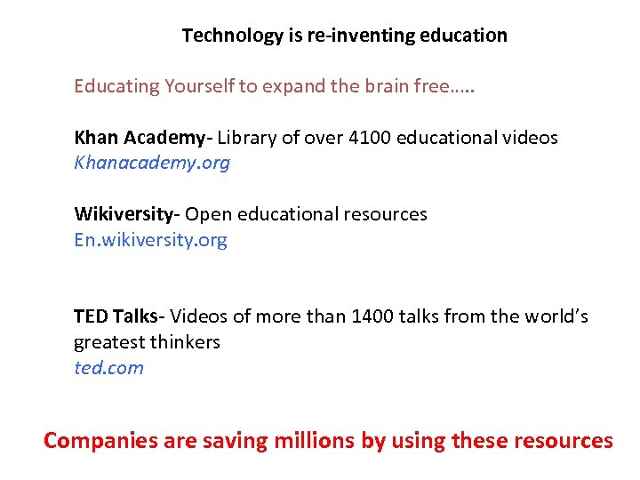 Technology is re-inventing education Educating Yourself to expand the brain free…. . Khan Academy-