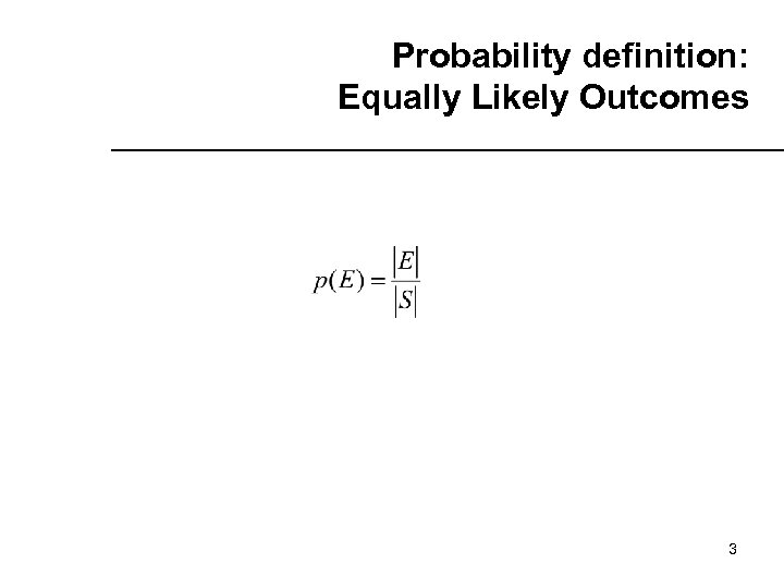 Probability definition: Equally Likely Outcomes 3 