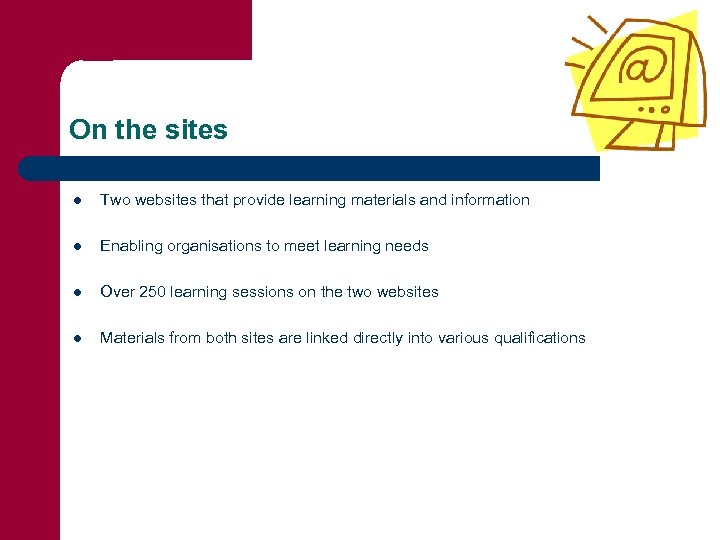 On the sites l Two websites that provide learning materials and information l Enabling