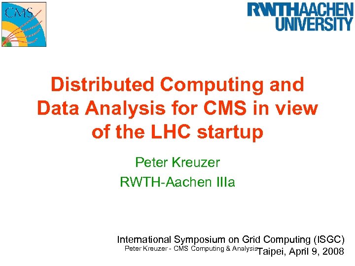 Distributed Computing and Data Analysis for CMS in view of the LHC startup Peter