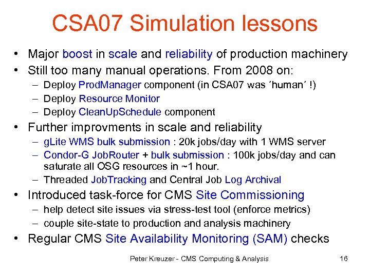 CSA 07 Simulation lessons • Major boost in scale and reliability of production machinery