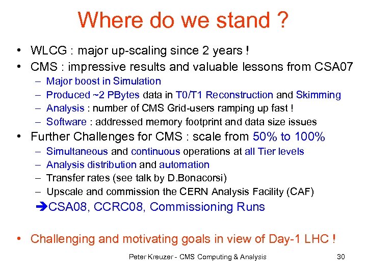 Where do we stand ? • WLCG : major up-scaling since 2 years !