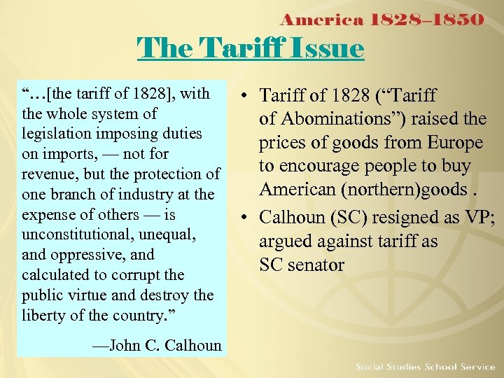 The Tariff Issue “…[the tariff of 1828], with • Tariff of 1828 (“Tariff the