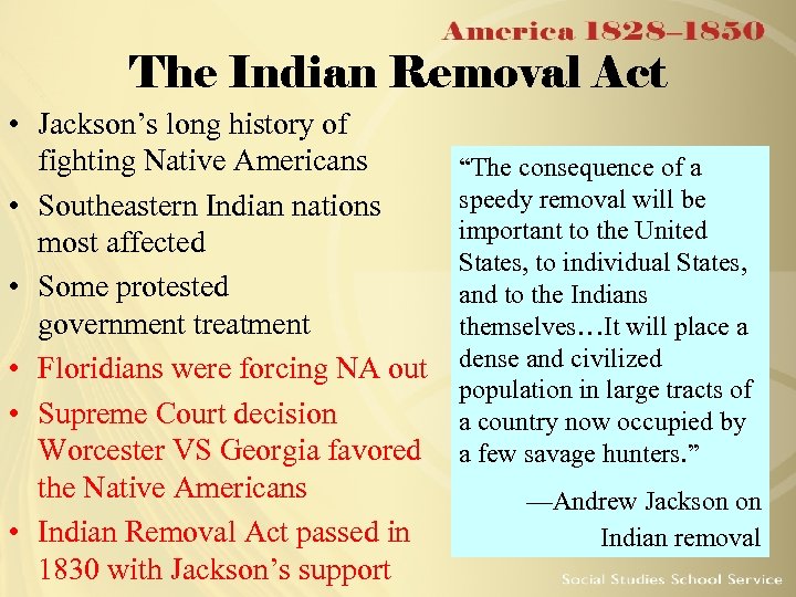 The Indian Removal Act • Jackson’s long history of fighting Native Americans • Southeastern