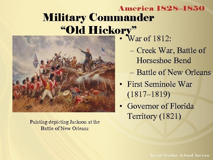 Military Commander “Old Hickory” Painting depicting Jackson at the Battle of New Orleans •