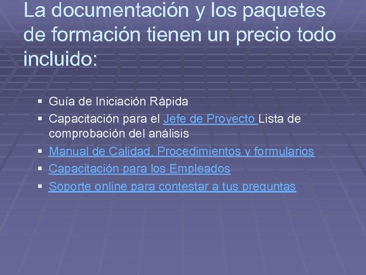 La documentación y los paquetes de formación tienen un precio todo incluido: § Guía