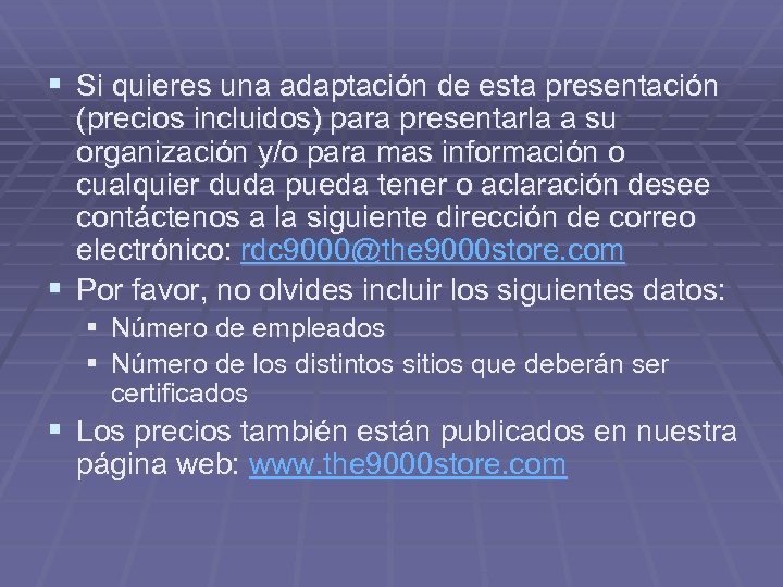 § Si quieres una adaptación de esta presentación (precios incluidos) para presentarla a su