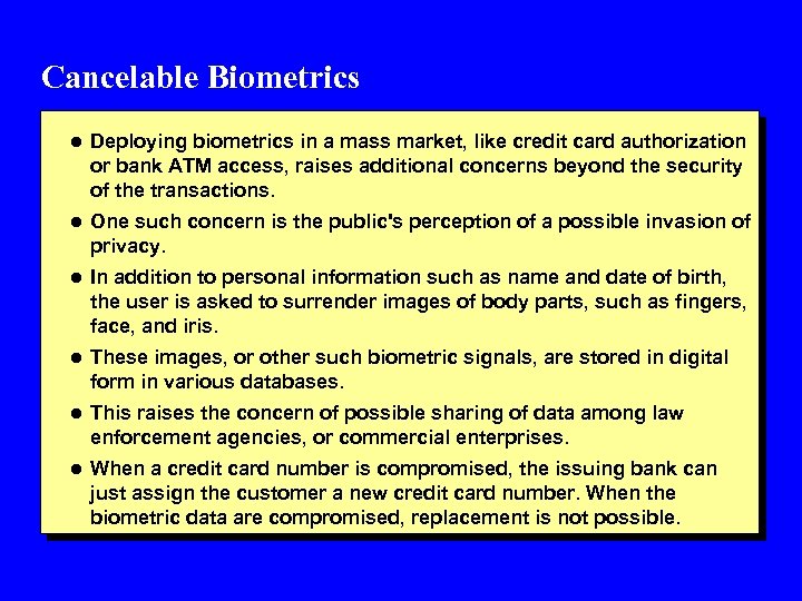 Cancelable Biometrics l Deploying biometrics in a mass market, like credit card authorization or