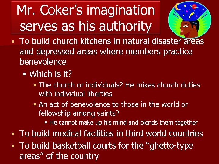 Mr. Coker’s imagination serves as his authority § To build church kitchens in natural