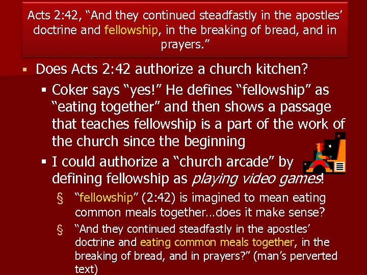 Acts 2: 42, “And they continued steadfastly in the apostles’ doctrine and fellowship, in