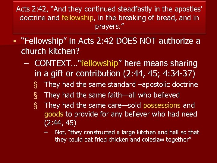 Acts 2: 42, “And they continued steadfastly in the apostles’ doctrine and fellowship, in