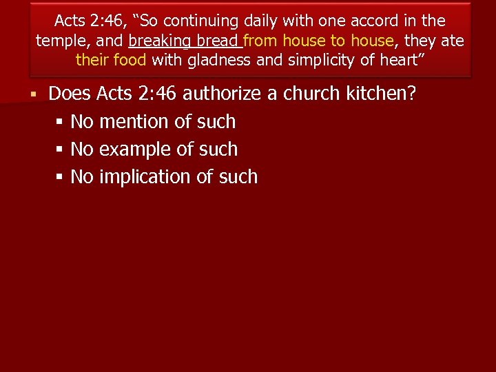 Acts 2: 46, “So continuing daily with one accord in the temple, and breaking