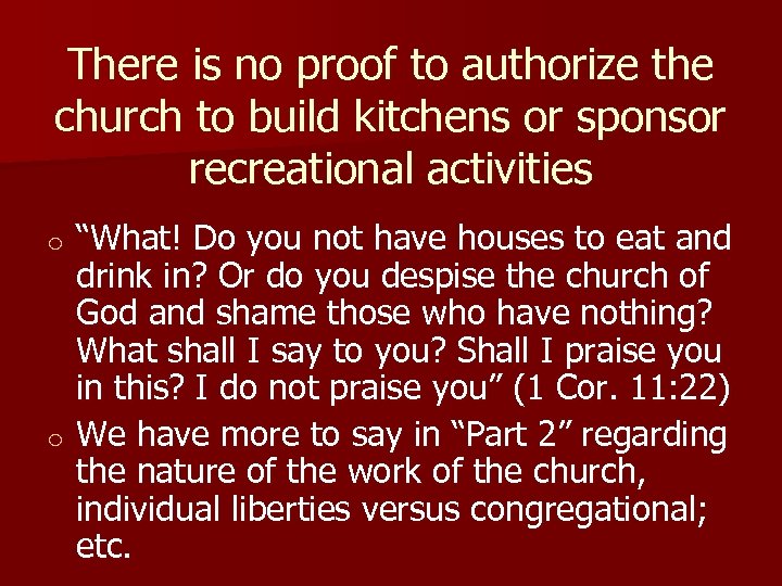 There is no proof to authorize the church to build kitchens or sponsor recreational