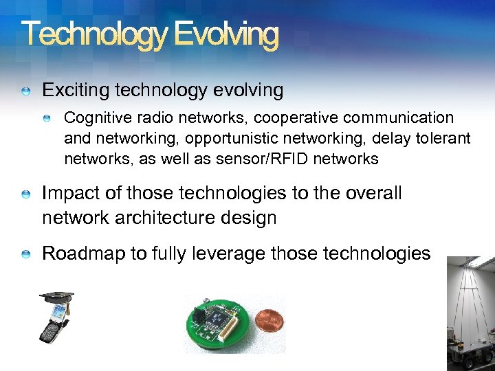 Exciting technology evolving Cognitive radio networks, cooperative communication and networking, opportunistic networking, delay tolerant