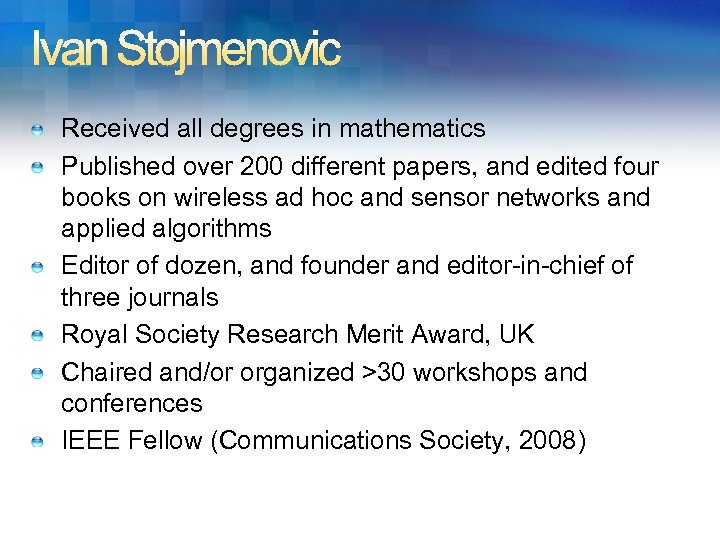 Received all degrees in mathematics Published over 200 different papers, and edited four books