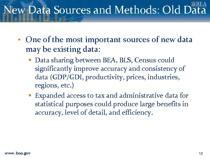 New Data Sources and Methods: Old Data ▪ One of the most important sources