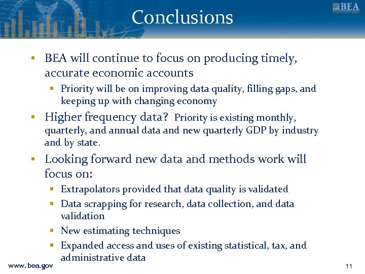 Conclusions ▪ BEA will continue to focus on producing timely, accurate economic accounts §