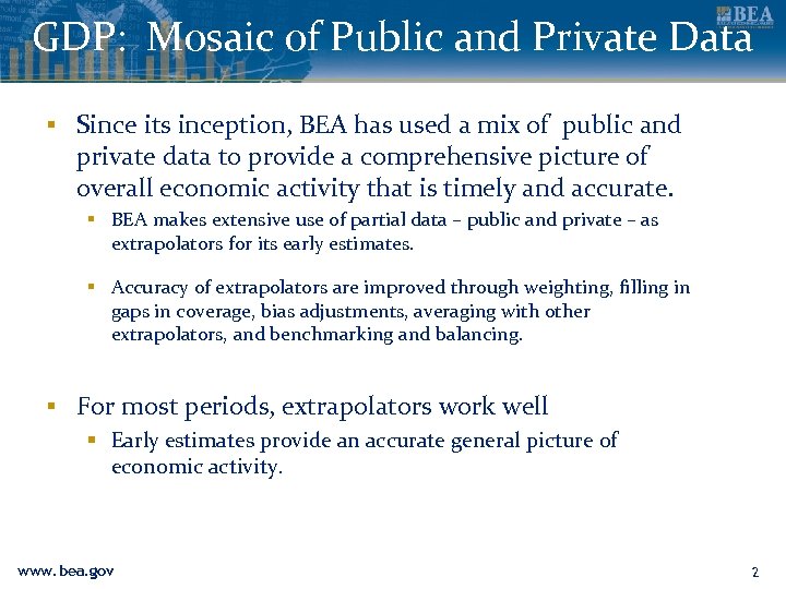 GDP: Mosaic of Public and Private Data ▪ Since its inception, BEA has used