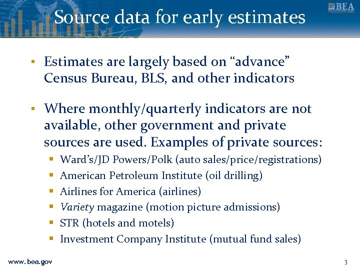 Source data for early estimates ▪ Estimates are largely based on “advance” Census Bureau,