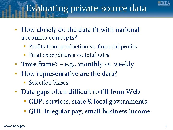 Evaluating private-source data ▪ How closely do the data fit with national accounts concepts?