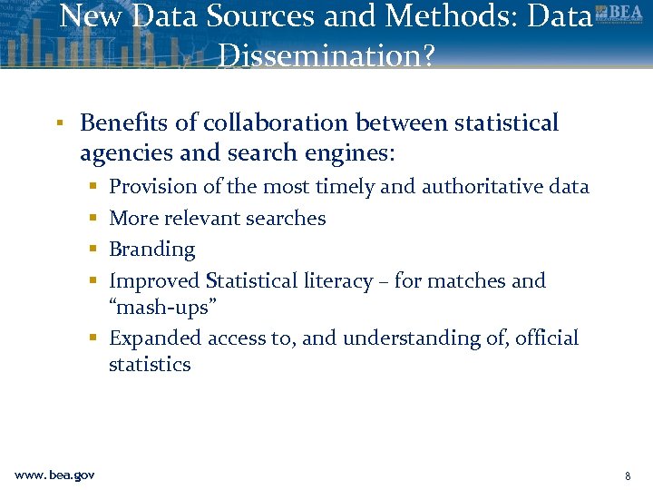 New Data Sources and Methods: Data Dissemination? ▪ Benefits of collaboration between statistical agencies