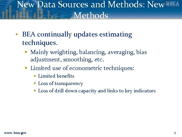 New Data Sources and Methods: New Methods ▪ BEA continually updates estimating techniques. §