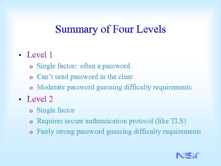 Summary of Four Levels • Level 1 o o o • Single factor: often