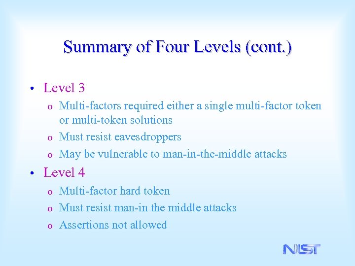 Summary of Four Levels (cont. ) • Level 3 o o o • Multi-factors