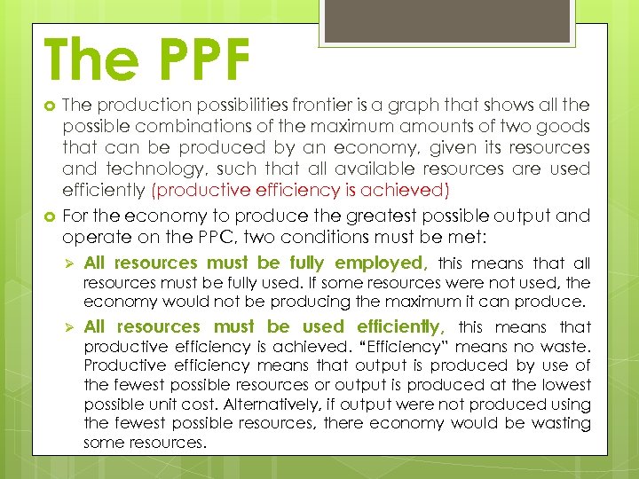 The PPF The production possibilities frontier is a graph that shows all the possible