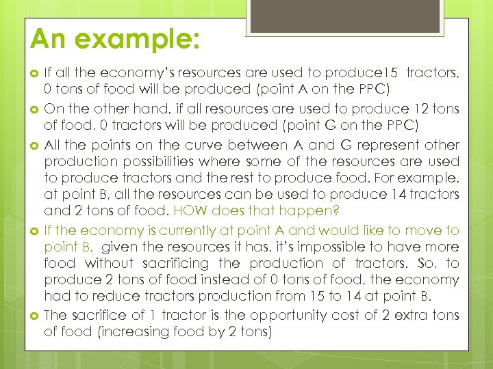 An example: If all the economy’s resources are used to produce 15 tractors, 0