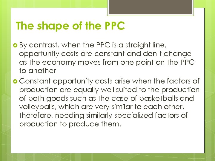 The shape of the PPC By contrast, when the PPC is a straight line,