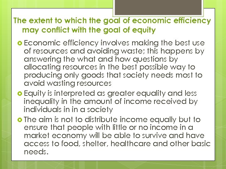 The extent to which the goal of economic efficiency may conflict with the goal