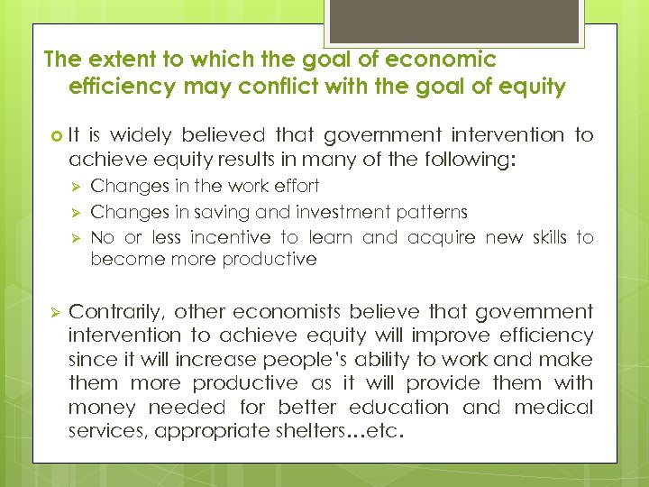 The extent to which the goal of economic efficiency may conflict with the goal