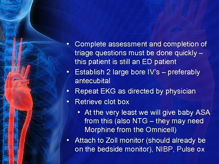  • Complete assessment and completion of triage questions must be done quickly –