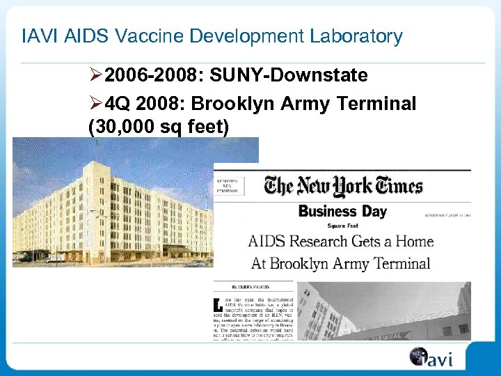 IAVI AIDS Vaccine Development Laboratory Ø 2006 -2008: SUNY-Downstate Ø 4 Q 2008: Brooklyn