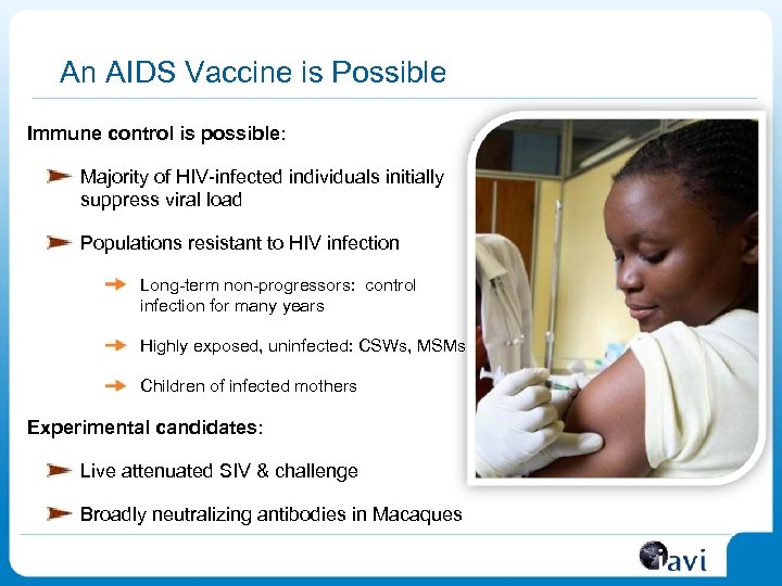 An AIDS Vaccine is Possible Immune control is possible: Majority of HIV-infected individuals initially