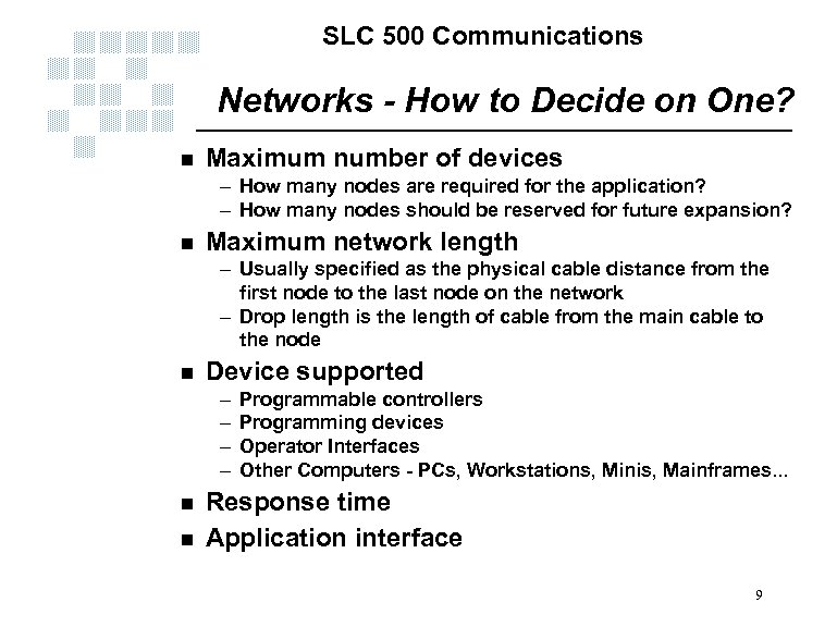 SLC 500 Communications Networks - How to Decide on One? n Maximum number of