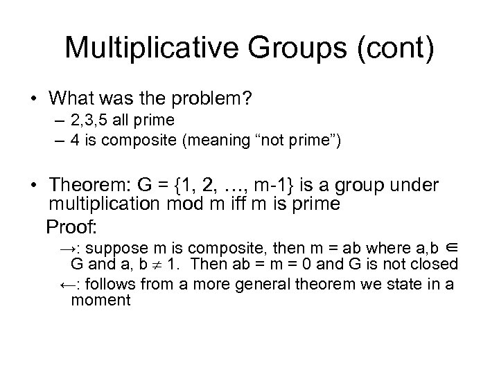 Multiplicative Groups (cont) • What was the problem? – 2, 3, 5 all prime