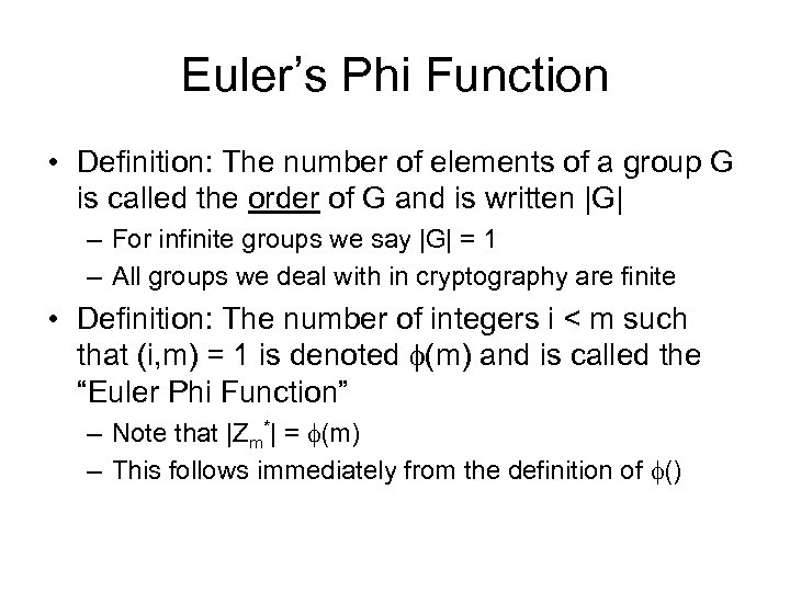 Euler’s Phi Function • Definition: The number of elements of a group G is