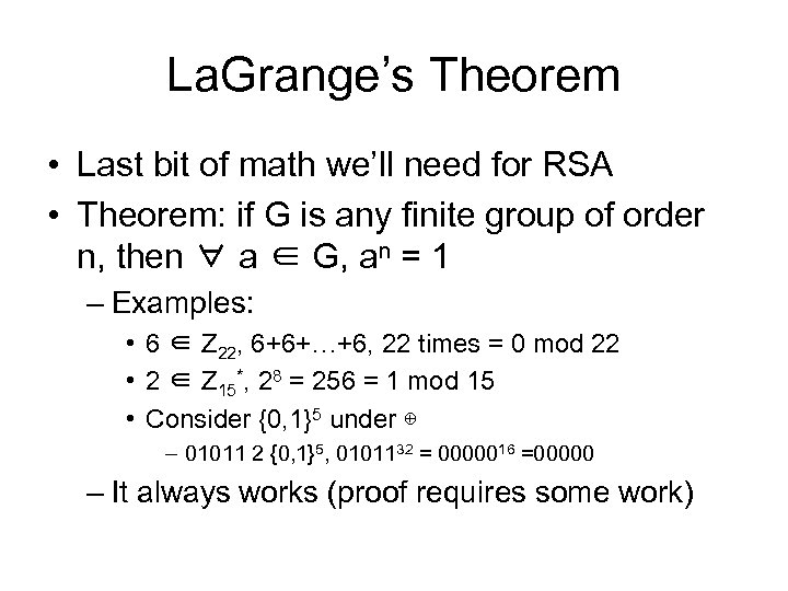 La. Grange’s Theorem • Last bit of math we’ll need for RSA • Theorem: