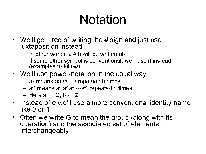 Notation • We’ll get tired of writing the # sign and just use juxtaposition