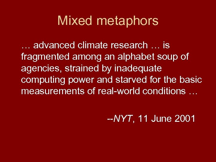 Mixed metaphors … advanced climate research … is fragmented among an alphabet soup of