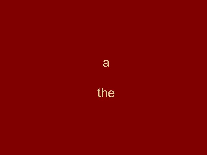 a the 