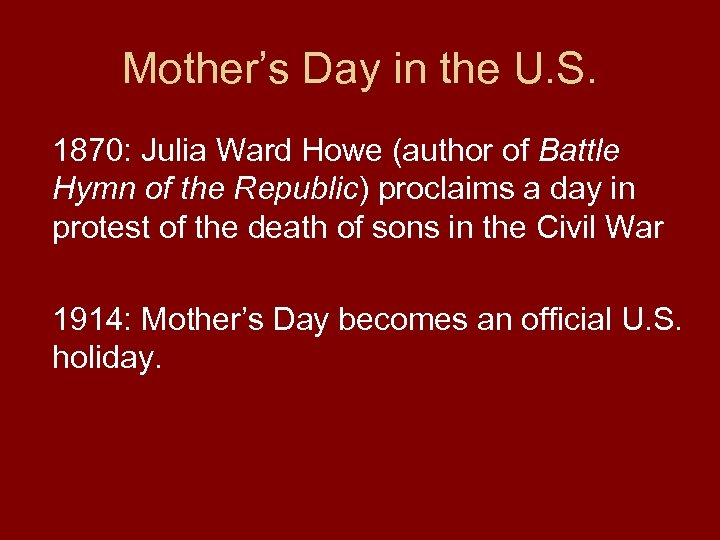 Mother’s Day in the U. S. 1870: Julia Ward Howe (author of Battle Hymn