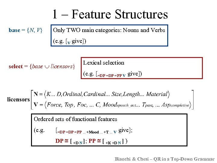 1 – Feature Structures base = {N, V} Only TWO main categories: Nouns and